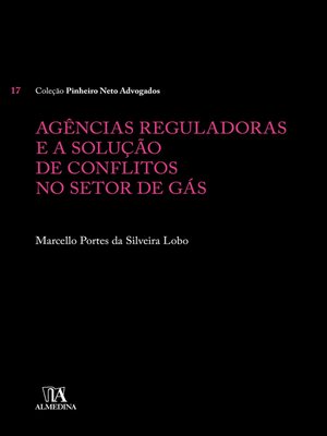 cover image of Agências Reguladoras e a Solução de Conflitos no Setor de Gás